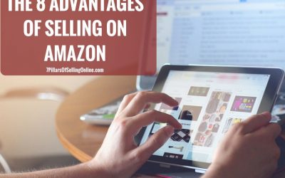 8 Advantages of Selling on Amazon – 7 Pillars of Selling Online